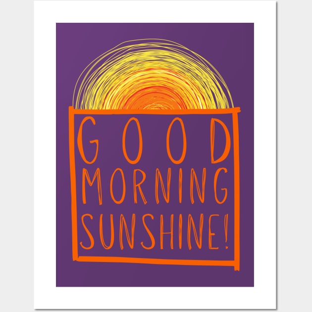 Good Morning Sunshine Wall Art by WonderBubbie